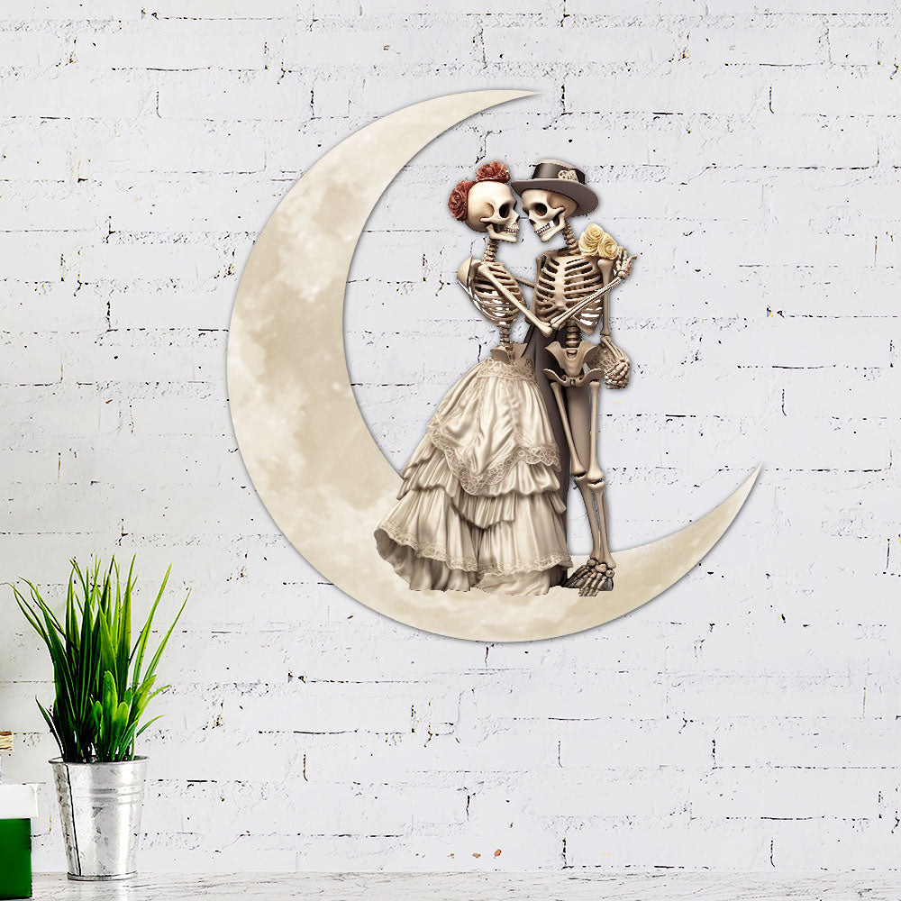 Skeleton Couple On The Moon Skull Lover Valentine's Day Hanging Metal Sign